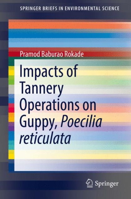 Impacts of Tannery Operations on Guppy, Poecilia reticulata, Paperback / softback Book