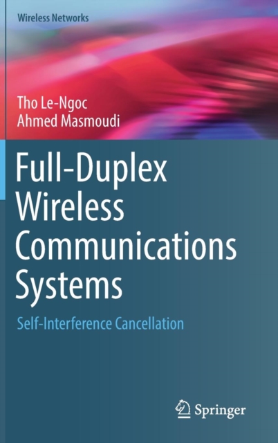 Full-Duplex Wireless Communications Systems : Self-Interference Cancellation, Hardback Book
