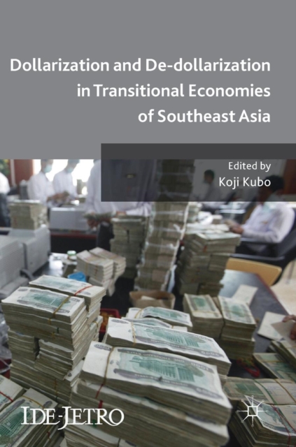 Dollarization and De-dollarization in Transitional Economies of Southeast Asia, Hardback Book