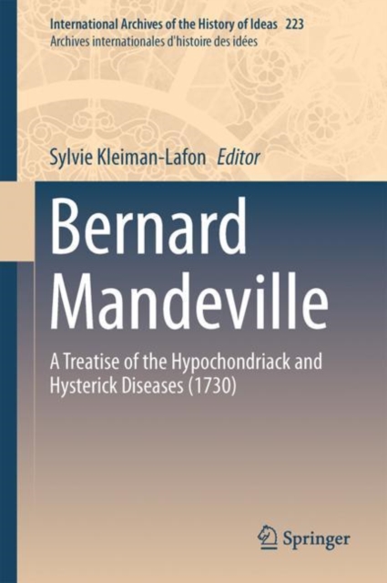 Bernard Mandeville: A Treatise of the Hypochondriack and Hysterick Diseases (1730), Hardback Book