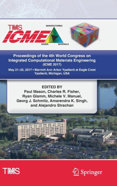 Proceedings of the 4th World Congress on Integrated Computational Materials Engineering (ICME 2017), Hardback Book