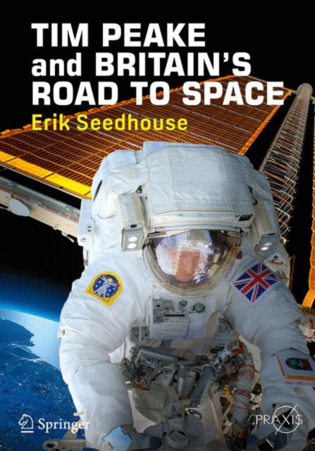 TIM PEAKE and BRITAIN'S ROAD TO SPACE, Paperback / softback Book