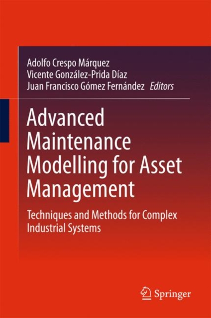 Advanced Maintenance Modelling for Asset Management : Techniques and Methods for Complex Industrial Systems, PDF eBook