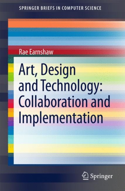 Art, Design and Technology: Collaboration and Implementation, Paperback / softback Book