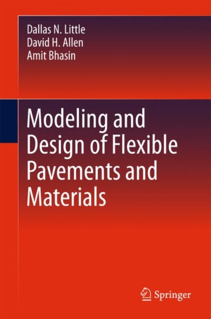 Modeling and Design of Flexible Pavements and Materials, Hardback Book
