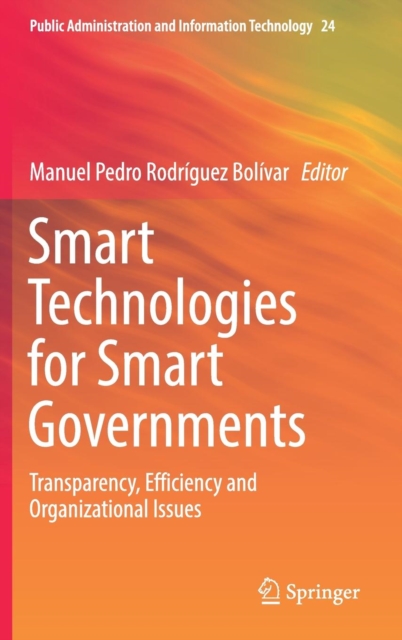 Smart Technologies for Smart Governments : Transparency, Efficiency and Organizational Issues, Hardback Book