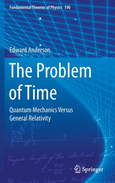 The Problem of Time : Quantum Mechanics Versus General Relativity, Hardback Book
