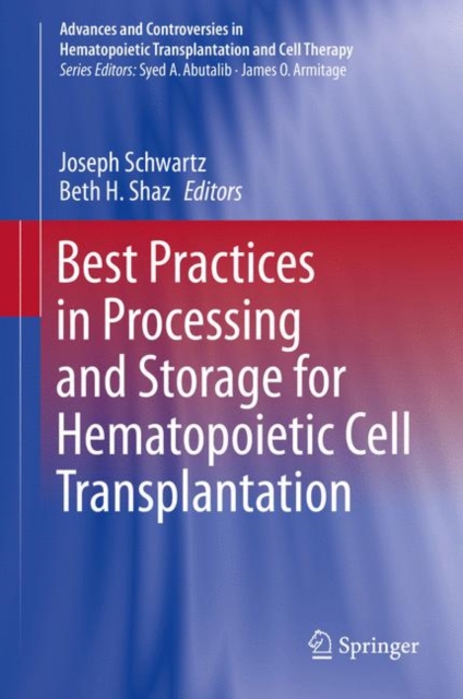 Best Practices in Processing and Storage for Hematopoietic Cell Transplantation, Hardback Book
