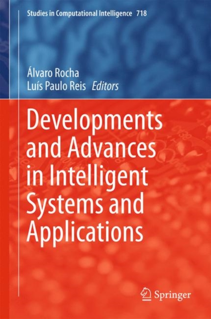 Developments and Advances in Intelligent Systems and Applications, Hardback Book