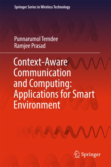 Context-Aware Communication and Computing: Applications for Smart Environment, PDF eBook