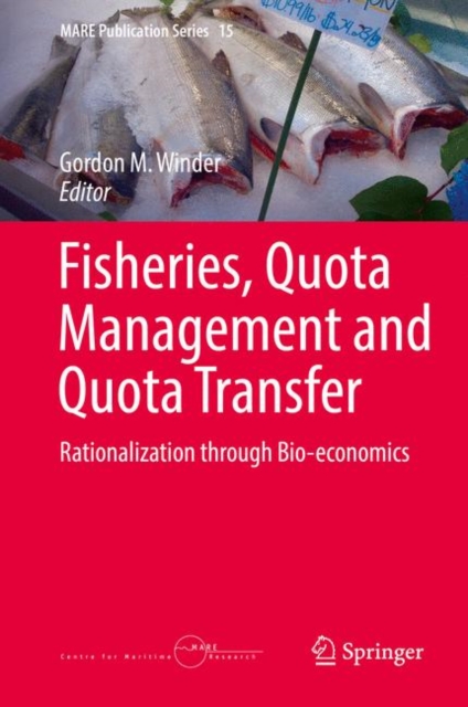 Fisheries, Quota Management and Quota Transfer : Rationalization through Bio-economics, Hardback Book