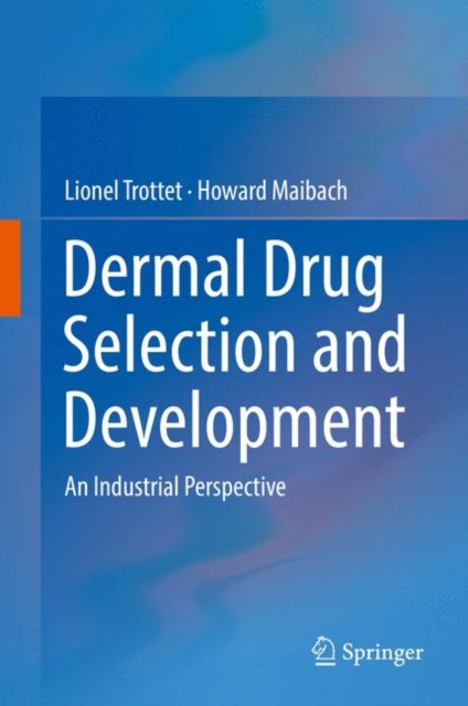 Dermal Drug Selection and Development : An Industrial Perspective, Hardback Book