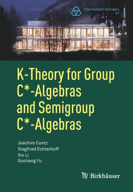 K-Theory for Group C*-Algebras and Semigroup C*-Algebras, Paperback / softback Book