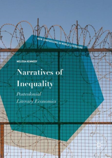 Narratives of Inequality : Postcolonial Literary Economics, Hardback Book