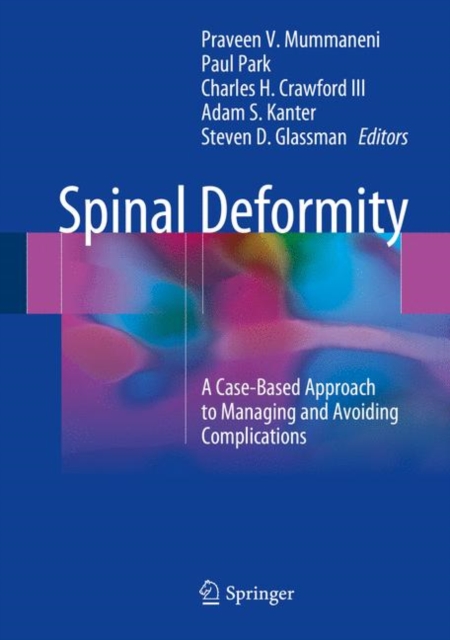 Spinal Deformity : A Case-Based Approach to Managing and Avoiding Complications, Hardback Book