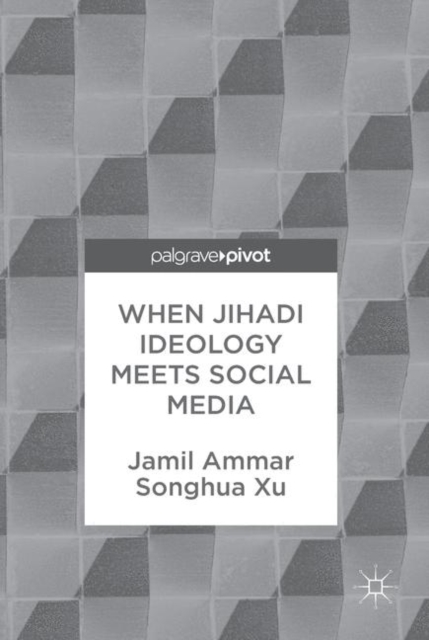 When Jihadi Ideology Meets Social Media, Hardback Book