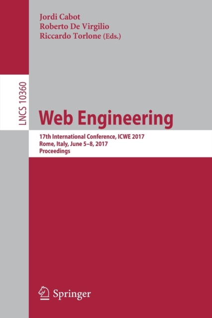 Web Engineering : 17th International Conference, ICWE 2017, Rome, Italy, June 5-8, 2017, Proceedings, Paperback / softback Book