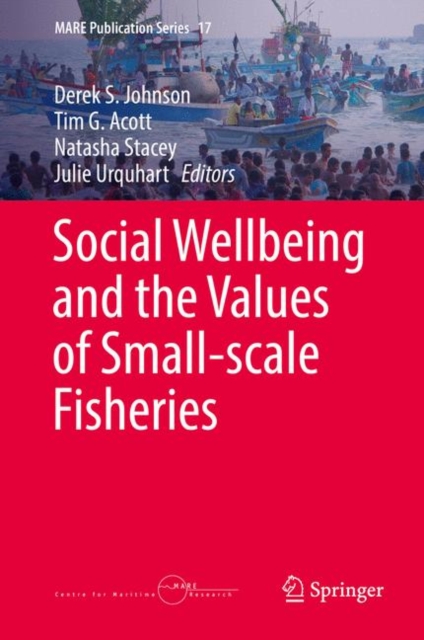 Social Wellbeing and the Values of Small-scale Fisheries, Hardback Book