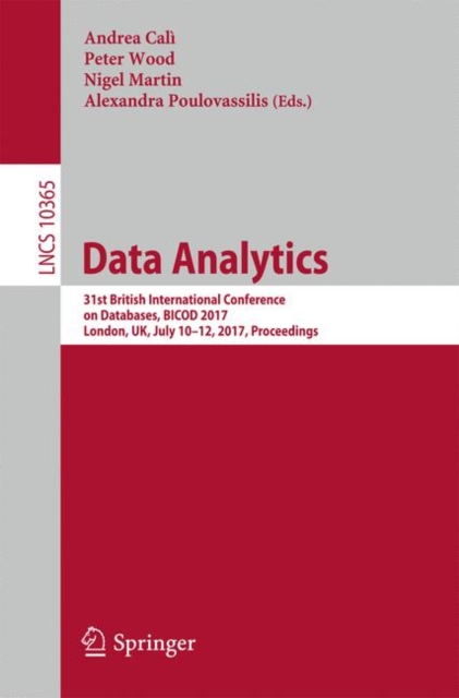Data Analytics : 31st British International Conference on Databases, BICOD 2017, London, UK, July 10–12, 2017, Proceedings, Paperback / softback Book