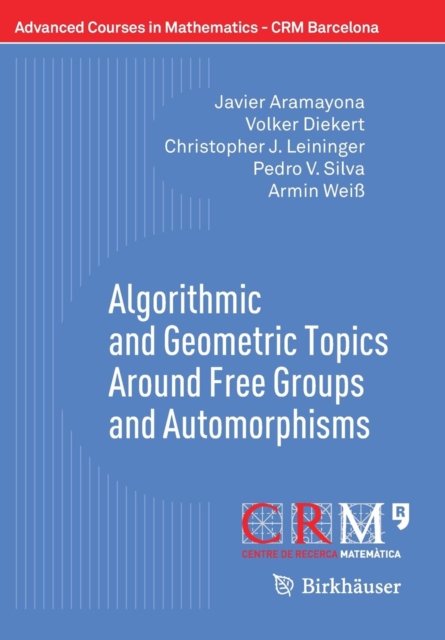 Algorithmic and Geometric Topics Around Free Groups and Automorphisms, Paperback / softback Book
