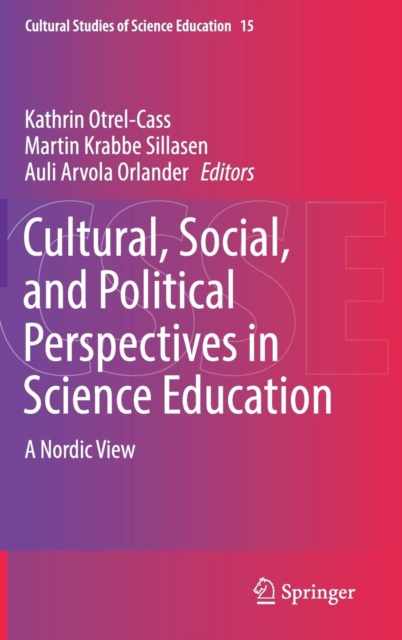 Cultural, Social, and Political Perspectives in Science Education : A Nordic View, Hardback Book