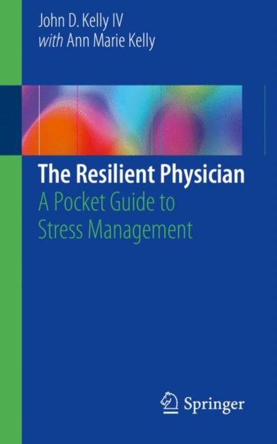 The Resilient Physician : A Pocket Guide to Stress Management, Paperback / softback Book