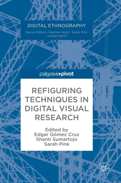 Refiguring Techniques in Digital Visual Research, Hardback Book