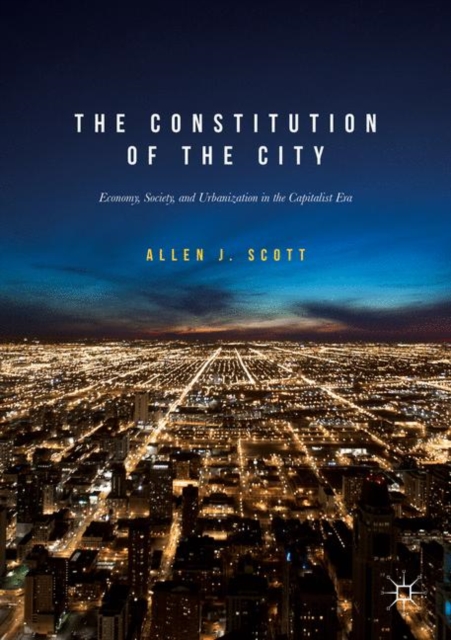 The Constitution of the City : Economy, Society, and Urbanization in the Capitalist Era, Paperback / softback Book