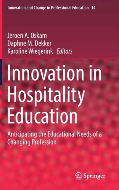Innovation in Hospitality Education : Anticipating the Educational Needs of a Changing Profession, Hardback Book