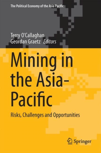 Mining in the Asia-Pacific : Risks, Challenges and Opportunities, Hardback Book