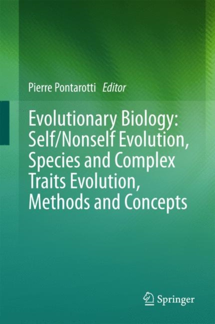 Evolutionary Biology: Self/Nonself Evolution, Species and Complex Traits Evolution, Methods and Concepts, Hardback Book
