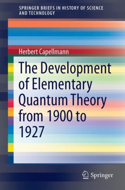 The Development of Elementary Quantum Theory, Paperback / softback Book