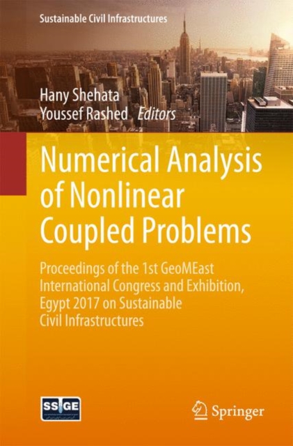 Numerical Analysis of Nonlinear Coupled Problems : Proceedings of the 1st GeoMEast International Congress and Exhibition, Egypt 2017 on Sustainable Civil Infrastructures, Paperback / softback Book