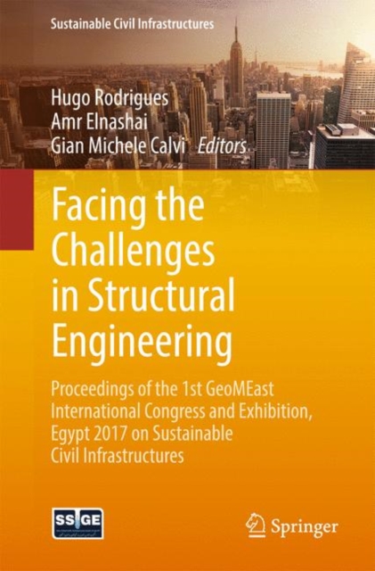 Facing the Challenges in Structural Engineering : Proceedings of the 1st GeoMEast International Congress and Exhibition, Egypt 2017 on Sustainable Civil Infrastructures, Paperback / softback Book