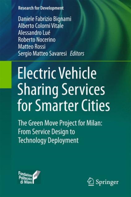 Electric Vehicle Sharing Services for Smarter Cities : The Green Move project for Milan: from service design to technology deployment, Hardback Book