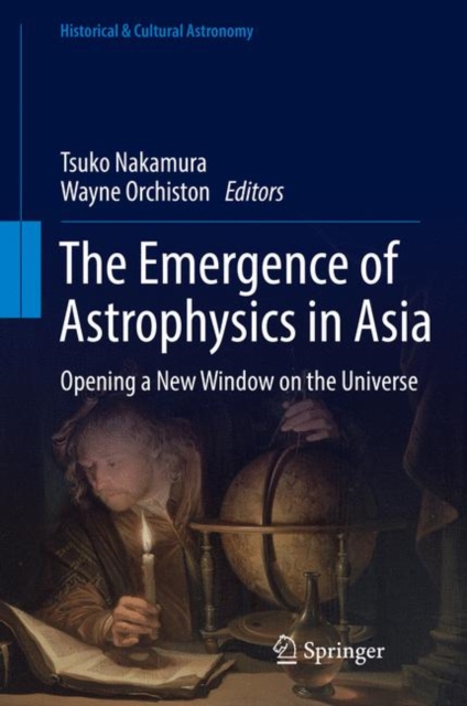 The Emergence of Astrophysics in Asia : Opening a New Window on the Universe, Hardback Book