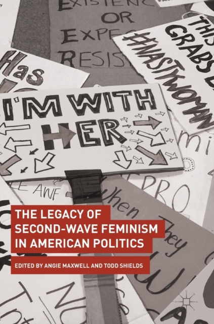 The Legacy of Second-Wave Feminism in American Politics, Hardback Book