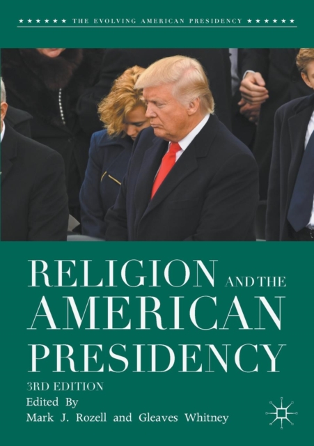 Religion and the American Presidency, Paperback / softback Book