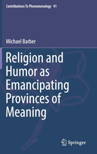 Religion and Humor as Emancipating Provinces of Meaning, Hardback Book
