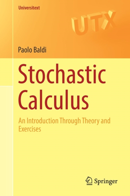 Stochastic Calculus : An Introduction Through Theory and Exercises, Paperback / softback Book