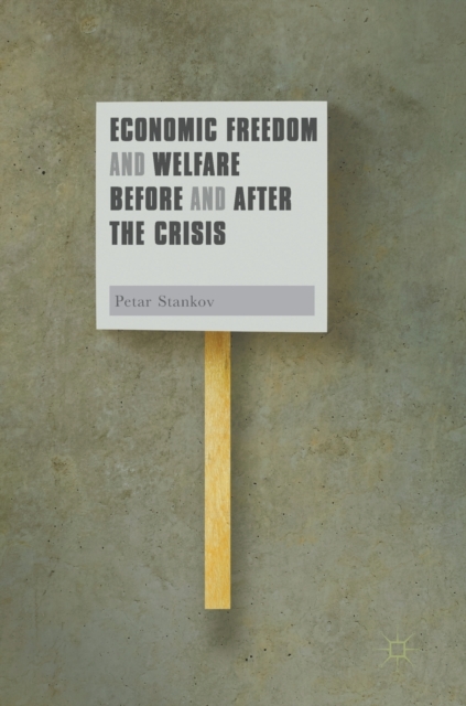 Economic Freedom and Welfare Before and After the Crisis, Hardback Book
