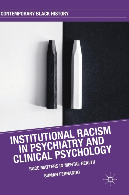 Institutional Racism in Psychiatry and Clinical Psychology : Race Matters in Mental Health, Hardback Book