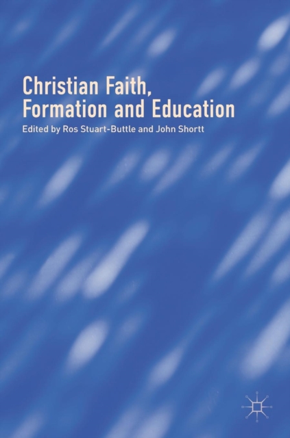 Christian Faith, Formation and Education, Hardback Book
