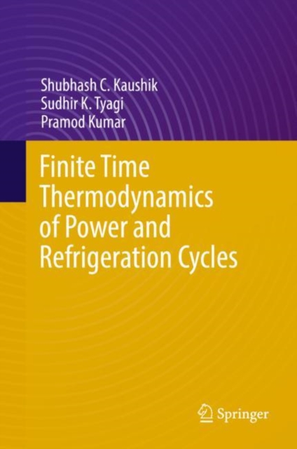 Finite Time Thermodynamics of Power and Refrigeration Cycles, Hardback Book