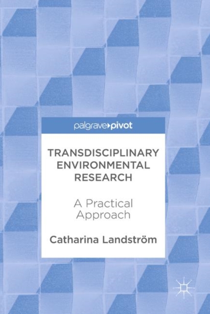 Transdisciplinary Environmental Research : A Practical Approach, Hardback Book
