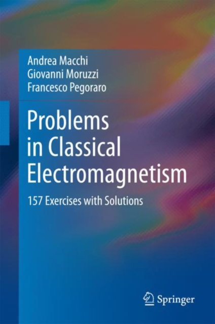 Problems in Classical Electromagnetism : 157 Exercises with Solutions, Hardback Book