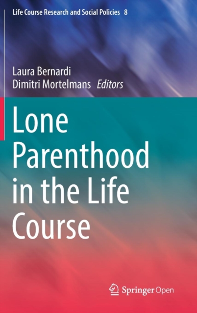 Lone Parenthood in the Life Course, Hardback Book