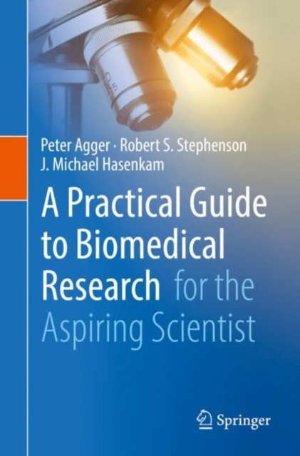A Practical Guide to Biomedical Research : for the Aspiring Scientist, Paperback / softback Book