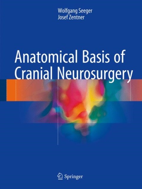 Anatomical Basis of Cranial Neurosurgery, Hardback Book