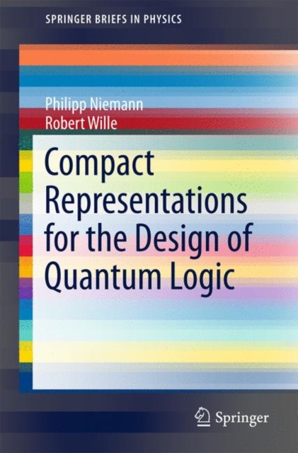 Compact Representations for the Design of Quantum Logic, Paperback / softback Book
